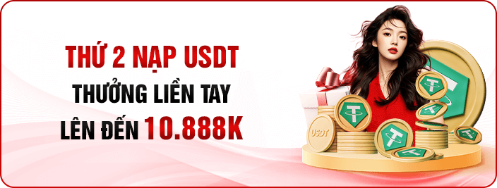 THỨ 2 – NẠP USDT NHẬN NGAY 10.888K